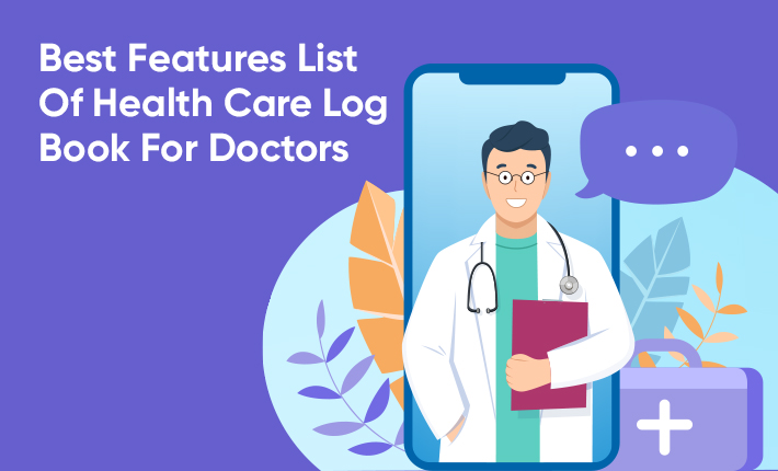 Best Features List Of Health Care Log Book For Doctors