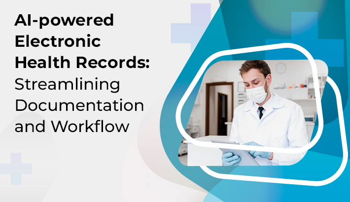 AI-powered Electronic Health Records: Streamlining Documentation and Workflow