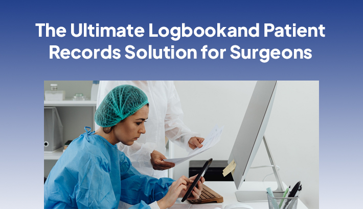 The Ultimate Logbook and Patient Records Solution for Surgeons