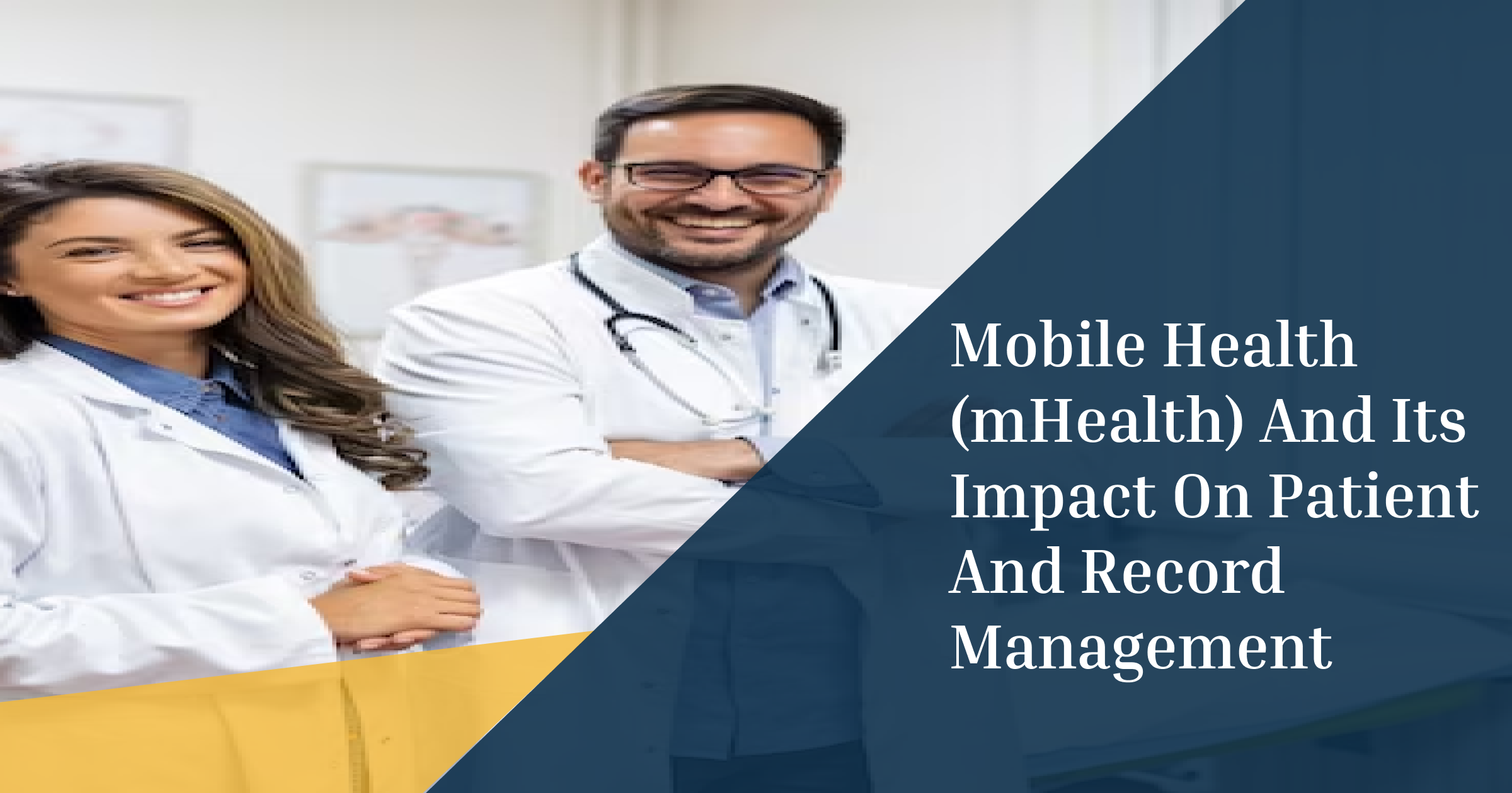 Mobile Health (mHealth) And Its Impact On Patient And Record Management